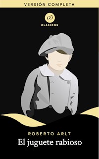 El juguete rabioso - Roberto Arlt - E-Book