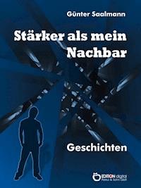 Stärker als mein Nachbar - Günter Saalmann - E-Book