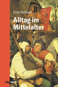 Alltag im Mittelalter - Ernst Schubert - E-Book