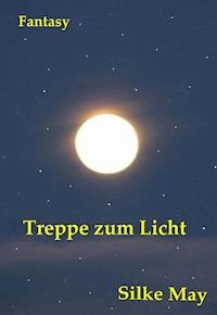 Treppe zum Licht - Silke May - E-Book