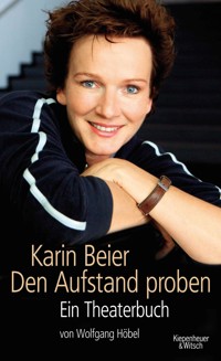 Karin Beier. Den Aufstand proben - Karin Beier - E-Book