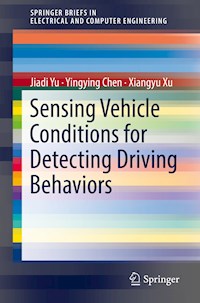 Sensing Vehicle Conditions for Detecting Driving Behaviors - Jiadi Yu - E-Book