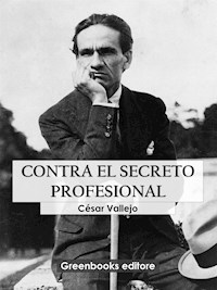 Contra el secreto profesional - César Vallejo - E-Book