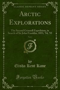 Arctic Explorations - Elisha Kent Kane - E-Book