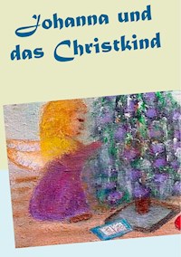 Johanna und das Christkind - Gisela Paprotny - E-Book