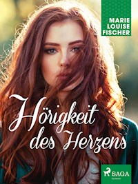 Hörigkeit des Herzens - Marie Louise Fischer - E-Book