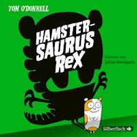 Hamstersaurus Rex 1: Hamstersaurus Rex - Tom O' Donnell - Hörbuch