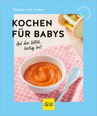 Kochen für Babys - Dagmar von Cramm - E-Book