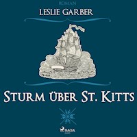 Sturm über St. Kitts (Ungekürzt) - Leslie Garber - Hörbuch