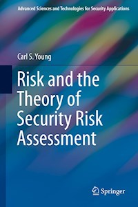Risk and the Theory of Security Risk Assessment - Carl S. Young - E-Book