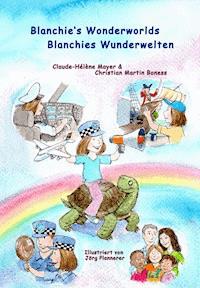 Blanchie's wonderworlds - Blanchies Wunderwelten - Claude-Hélène Mayer - E-Book