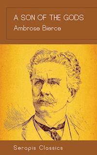 A Son of the Gods - Ambrose Bierce - E-Book