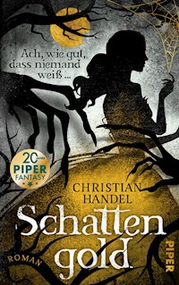 Schattengold – Ach, wie gut, dass niemand weiß ... - Christian Handel - E-Book