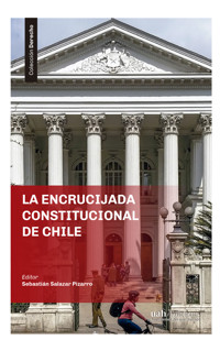 La encrucijada constitucional de Chile - Varios autores - E-Book