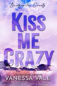 Kiss Me Crazy - Vanessa Vale - E-Book