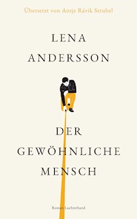Der gewöhnliche Mensch - Lena Andersson - E-Book