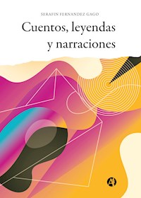 Cuentos, leyendas y narraciones - Serafín Fernández Gago - E-Book