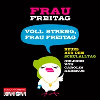 Voll streng, Frau Freitag - Frau Freitag - Hörbuch