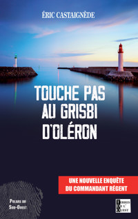 Touche pas au grisbi d'Oléron - Eric Castaignède - E-Book