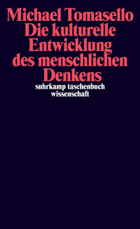 Die kulturelle Entwicklung des menschlichen Denkens - Michael Tomasello - E-Book