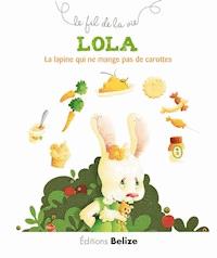 Lola, la lapine qui ne mange pas de carottes - Laurence Pérouème - E-Book
