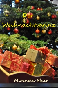 Der Weihnachtsprinz - Manuela Mair - E-Book