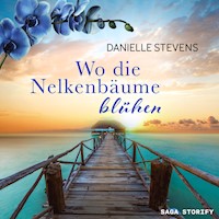 Wo die Nelkenbäume blühen - Danielle Stevens - Hörbuch
