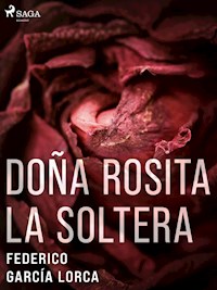 Doña Rosita la soltera - Federico García Lorca - E-Book