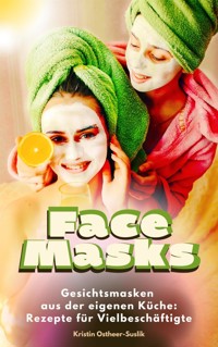 Face Masks - Kristin Ostheer-Suslik - E-Book