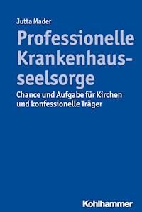 Professionelle Krankenhausseelsorge - Jutta Mader - E-Book