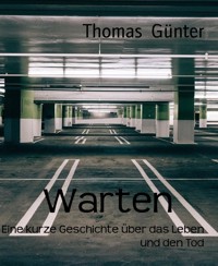 Warten - Thomas Günter - kostenlos E-Book
