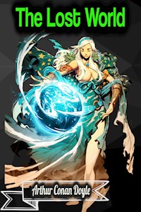 The Lost World - Arthur Conan Doyle - Arthur Conan Doyle - E-Book