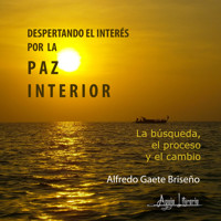 Despertando el interés por la paz interior - Alfredo Gaete Briseño - Hörbuch