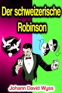 Der schweizerische Robinson - Johann David Wyss - E-Book