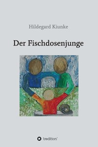 Der Fischdosenjunge - Hildegard Kiunke - E-Book