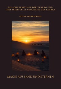 Magie aus Sand und Sternen - Ines Ag Adraw n'Kidal  - E-Book