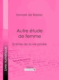 Autre étude de femme - Honoré de Balzac - E-Book