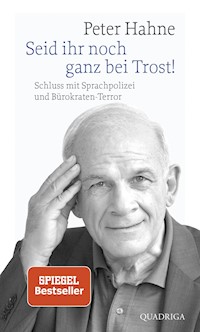 Seid ihr noch ganz bei Trost! - Peter Hahne - E-Book