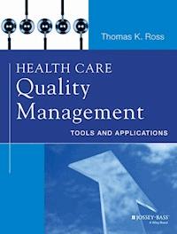 Health Care Quality Management - Thomas K. Ross - E-Book