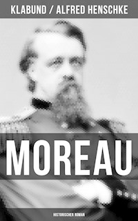 MOREAU: Historischer Roman - Klabund - E-Book