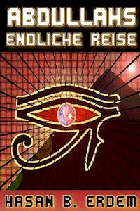 Abdullahs endliche Reise - Hasan Basri Erdem - E-Book
