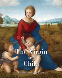 The Virgin and Child - Kyra Belán - E-Book