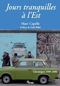 Jours tranquilles à l’Est - Marc Capelle - E-Book
