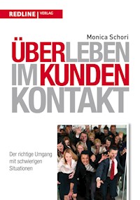 Überleben im Kundenkontakt - Monica Schori - E-Book
