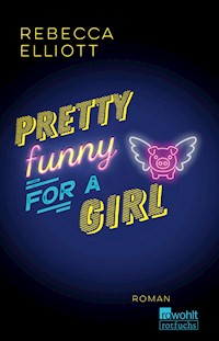 Pretty Funny for a Girl - Rebecca Elliott - E-Book