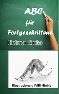 ABC für Fortgeschrittene - Heimo Zinko - E-Book
