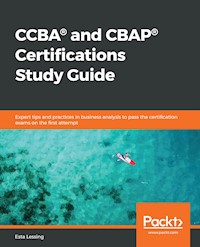 CCBA® and CBAP® Certifications Study Guide - Esta Lessing - E-Book