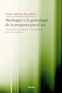 Heidegger y la genealogía de la pegunta por el Ser - Jesús Adrián Escudero - E-Book