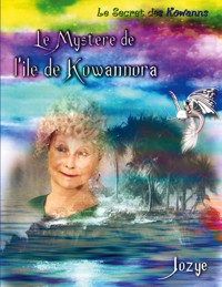 Le mystère de l'Île de Kowannora - Jozye Maillard - E-Book
