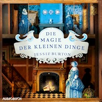 Die Magie der kleinen Dinge - Jessie Burton - E-Book + Hörbuch